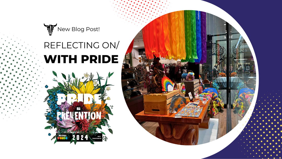 The Last Best Store June 2024 blog banner, Reflecting on/ with Pride, Missoula PRIDE 2024 theme Pride is Prevention