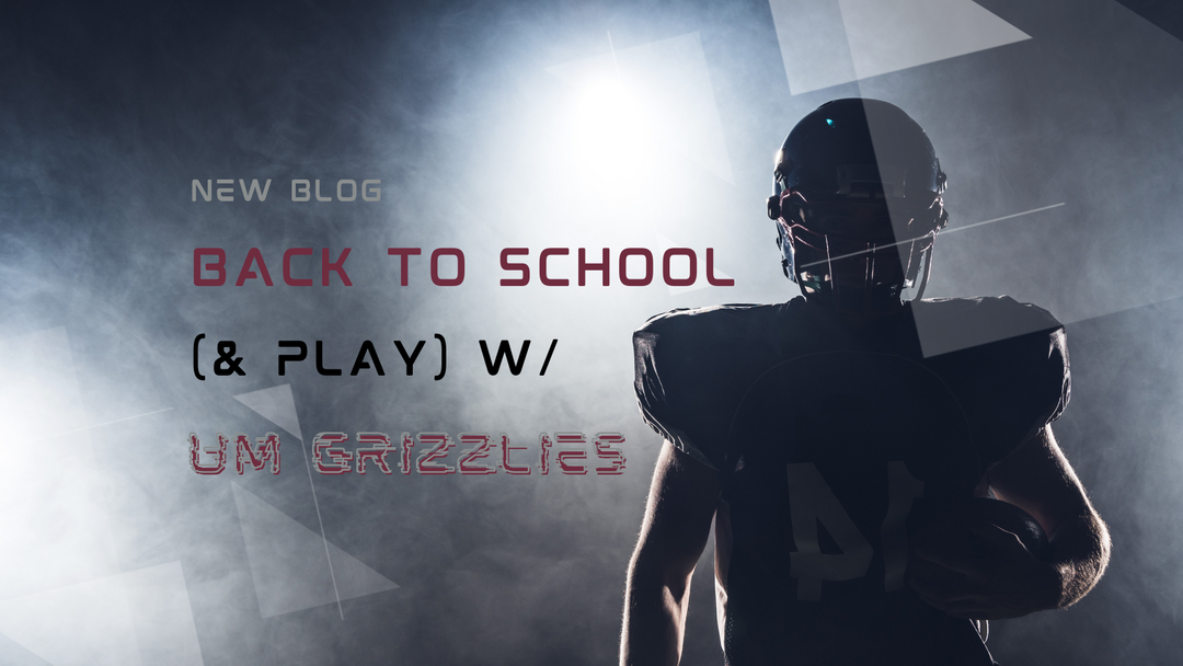 The Last Best Store August blog banner, Back to school (and play) with the UM Grizzlies